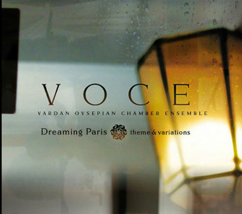 Вардан Овсепян записал альбом под названием Dreaming Paris со своим камерным ансамблем VOCE (Vardan Ovsepian Chamber Ensemble)